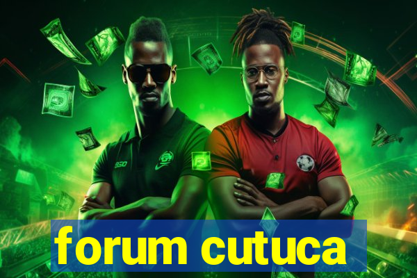 forum cutuca